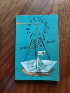 PIERRE BOILEAU, PIERRE AYRAUD - Spravedlnost Arséna Lupina