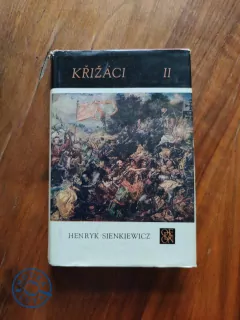 HENRYK SIENKIEWICZ - Křižáci II.