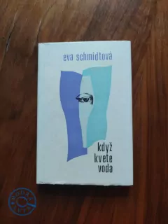EVA SCHMIDTOVÁ - Když kvete voda