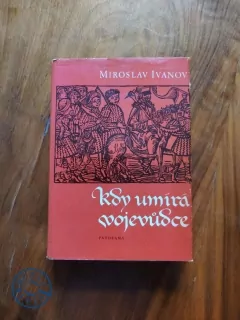MIROSLAV IVANOV - Kdy umírá vojevůdce