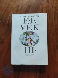 ALOIS JIRÁSEK - F. L. VĚK – III. díl