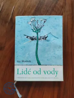 JAN MORÁVEK - Lidé od vody