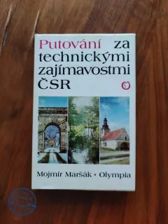 MOJMÍR MARŠÁK - Putování za technickými zajímavostmi ČSR