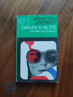 SÉBASTIEN JAPRISOT - Dáma v autě s brýlemi a puškou