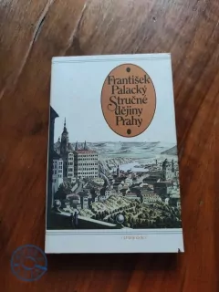 FRANTIŠEK PALACKÝ - Stručné dějiny Prahy