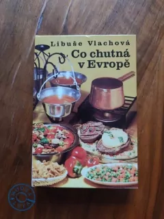 LIBUŠE VLACHOVÁ - Co chutná v Evropě