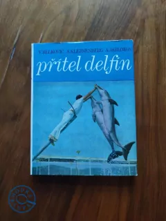 SERGEJ JEVGEŇJEVIČ KLEJNENBERG, VSEVOLOD MICHAJLOVIČ BĚLKOVIČ, ALEKSEJ VLADIMIROVIČ JABLOKOV - Přítel delfín
