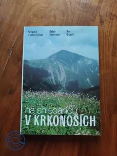 MILADA EINHORNOVÁ, ERICH EINHORN, JAN SUCHL - Na shledanou v Krkonoších