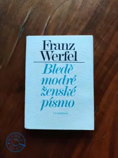 FRANZ WERFEL - Bledě modré ženské písmo