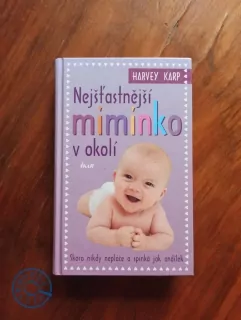 HARVEY KARP - Nejšťastnější miminko v okolí