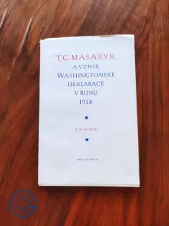 JAN BLAHOSLAV KOZÁK - T.G. Masaryk a vznik Washingtonské deklarace v říjnu 1918
