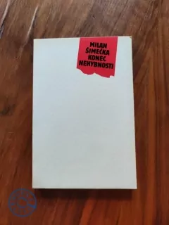 MILAN ŠIMEČKA - Konec nehybnosti