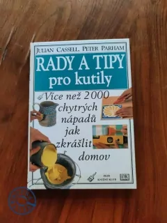 JULIAN CASSEL, PETER PARHAM - Rady a tipy pro kutily