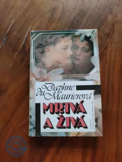 DAPHNE DU MAURIER - Mrtvá a živá