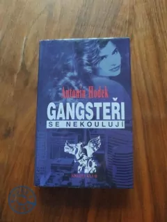 ANTONÍN HODEK - Gangsteři se nekoulují