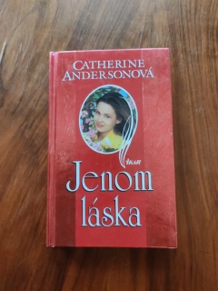 CATHERINE ANDERSON - Jenom láska
