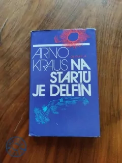 ARNO KRAUS - Na startu je delfín
