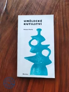DUŠAN PAVLŮ - Umělecké kutilství