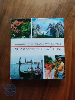 ISABELLA TYLÍNKOVÁ, ERICH TYLÍNEK - S kamerou světem