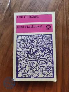 JARMILA LOUKOTKOVÁ - Bůh či Ďábel