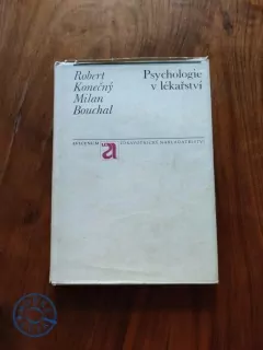 ROBERT KONEČNÝ, MILAN BOUCHAL - Psychologie v lékařství