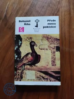 BOHUMIL ŘÍHA - Přede mnou poklekni