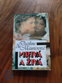 DAPHNE DU MAURIER - Mrtvá a živá