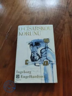 INGEBORG ENGELHARDT - O císařskou korunu