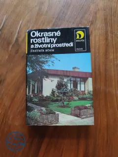ČESTMÍR BOHM - Okrasné rostliny a životní prostředí