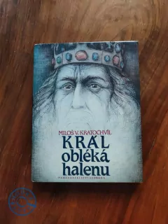 MILOŠ VÁCLAV KRATOCHVÍL - Král obléká halenu