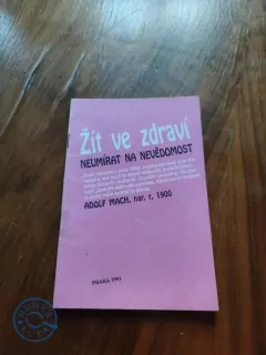 ADOLF MACH - Žít ve zdraví, neumírat na nevědomost