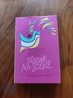 ROBERT MERLE - Vladař na scéně