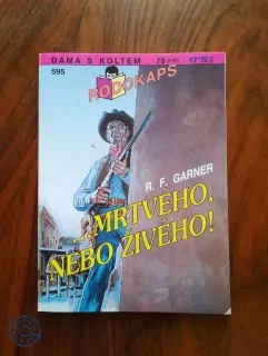 R. F. GARNER - …mrtvého, nebo živého!