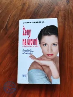 USCHI FELLNER - Ženy na úrovni a jejich tipy a triky