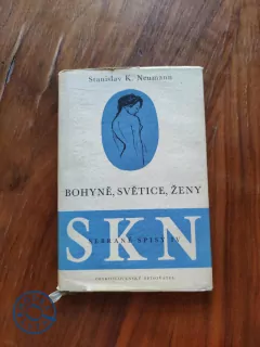 STANISLAV KOSTKA NEUMANN - Bohyně, světice, ženy