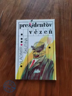 VLADIMÍR ŠKUTINA - Presidentův vězeň