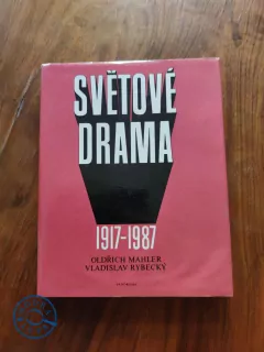 OLDŘICH MAHLER, VLADISLAV RYBECKÝ - Světové drama 1917 - 1987