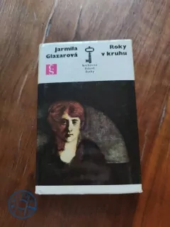 JARMILA GLAZAROVÁ - Roky v kruhu