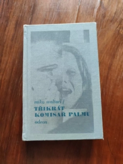 MIKA WALTARI - Třikrát komisař Palmu