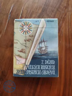 ALEKSEJ VLADIMIROVIČ JEFIMOV - Z dějin velkých ruských zeměpisných objevů